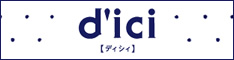 d'ici【ディシィ】